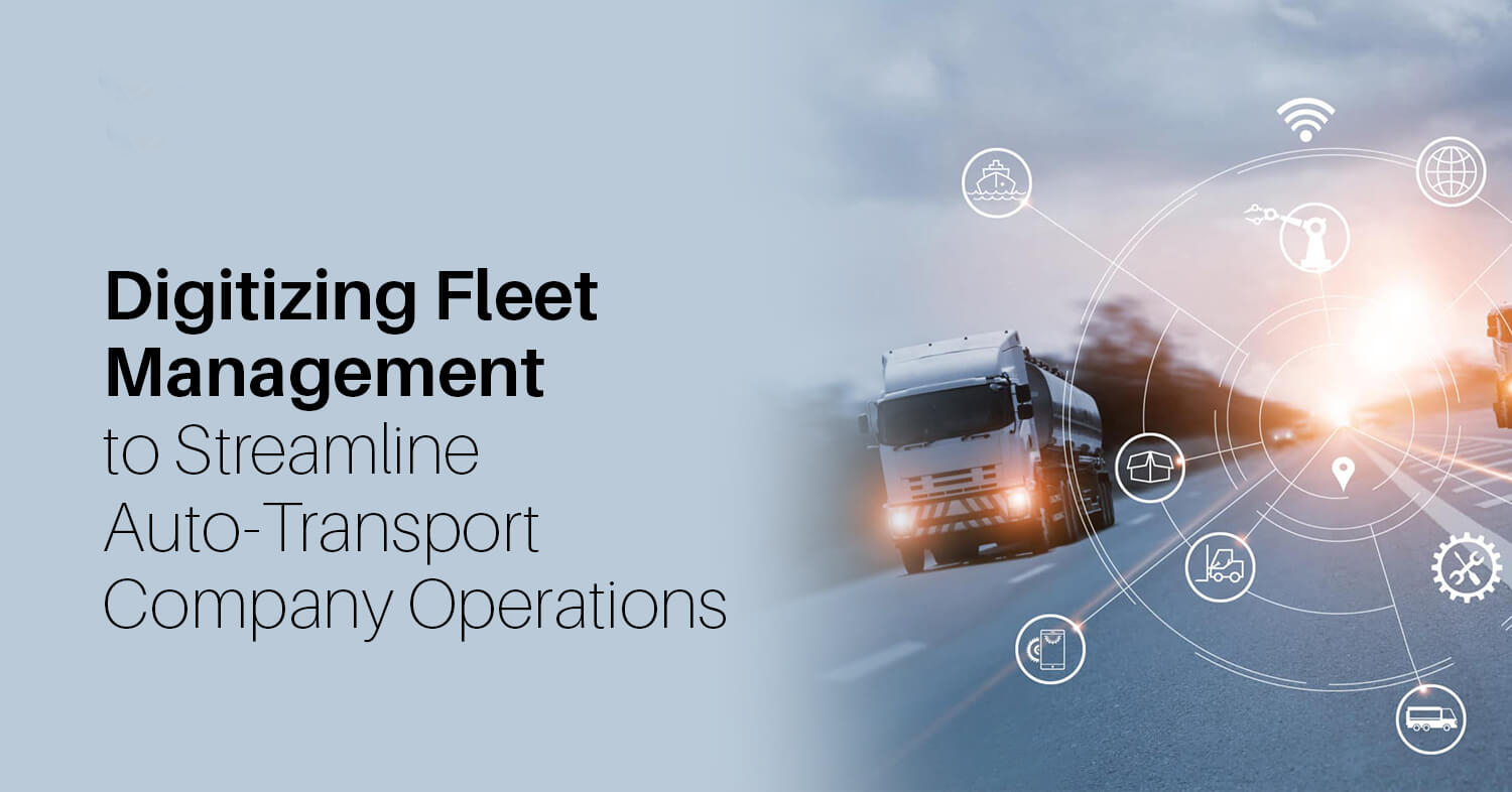 digitizing fleet management to streamline auto transport company operations | Glentech